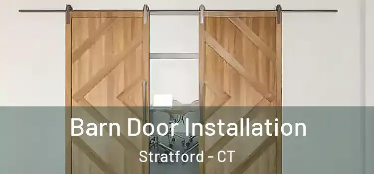 Barn Door Installation Stratford - CT