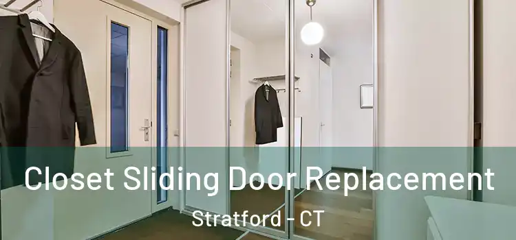 Closet Sliding Door Replacement Stratford - CT