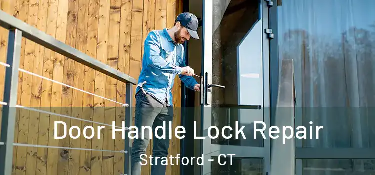 Door Handle Lock Repair Stratford - CT