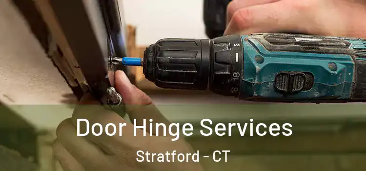 Door Hinge Services Stratford - CT