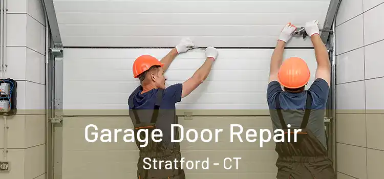  Garage Door Repair Stratford - CT