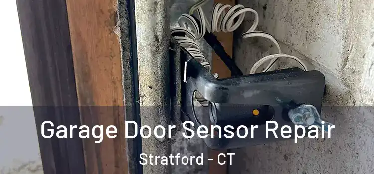 Garage Door Sensor Repair Stratford - CT