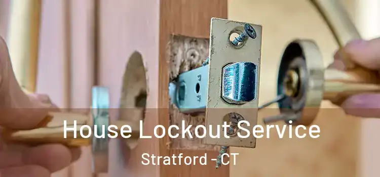 House Lockout Service Stratford - CT