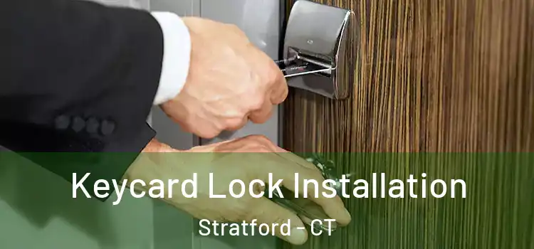 Keycard Lock Installation Stratford - CT