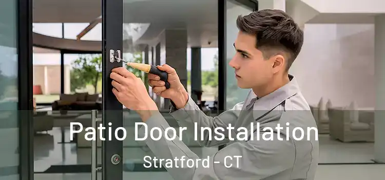 Patio Door Installation Stratford - CT