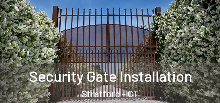 Security Gate Installation Stratford - CT