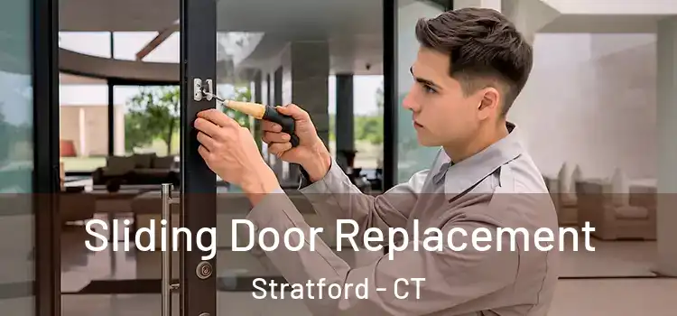 Sliding Door Replacement Stratford - CT