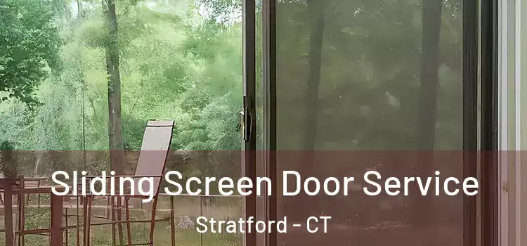 Sliding Screen Door Service Stratford - CT