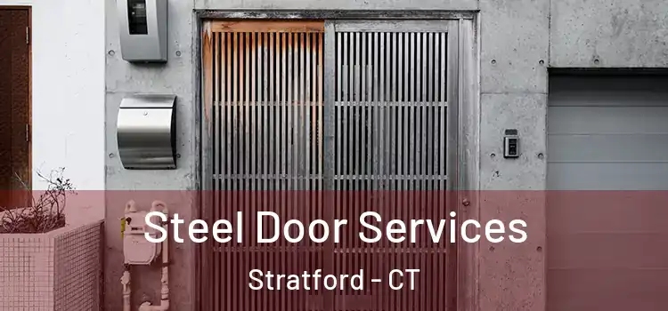  Steel Door Services Stratford - CT